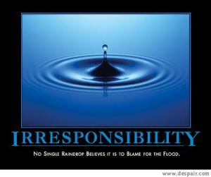 Irresponsibility