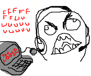 Impotent dude rage... 